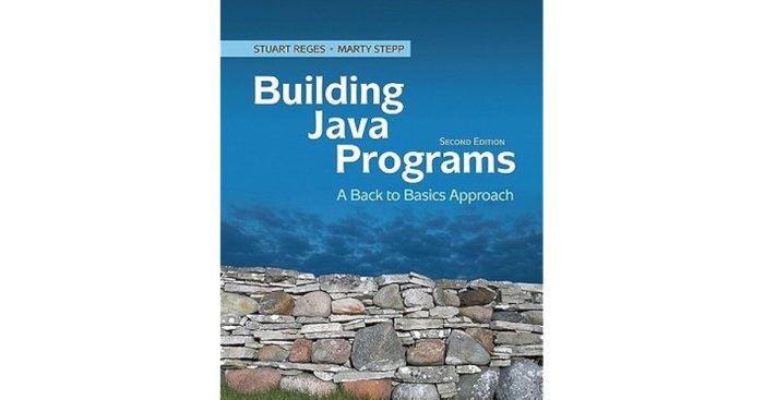 Building java programs a back to basics approach 5th edition